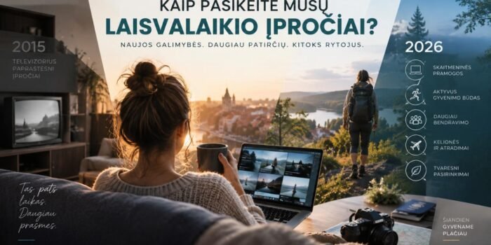 Kuo skiriasi lietuvių laisvalaikio įpročiai nuo ankstesnių metų? | 2026